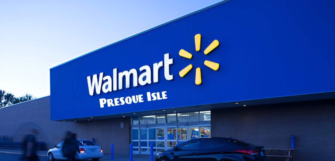 Walmart Presque Isle _ Store #1924 Walmart