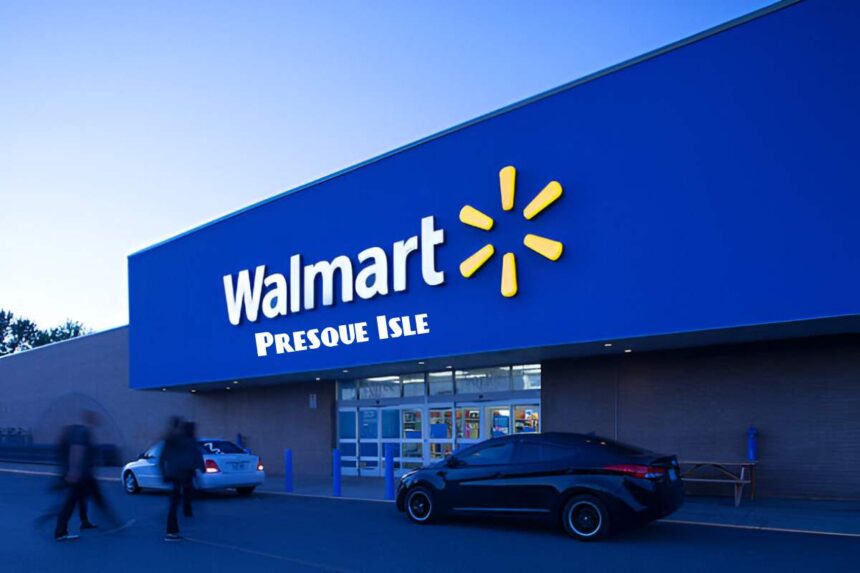 Walmart Presque Isle _ Store #1924 Walmart