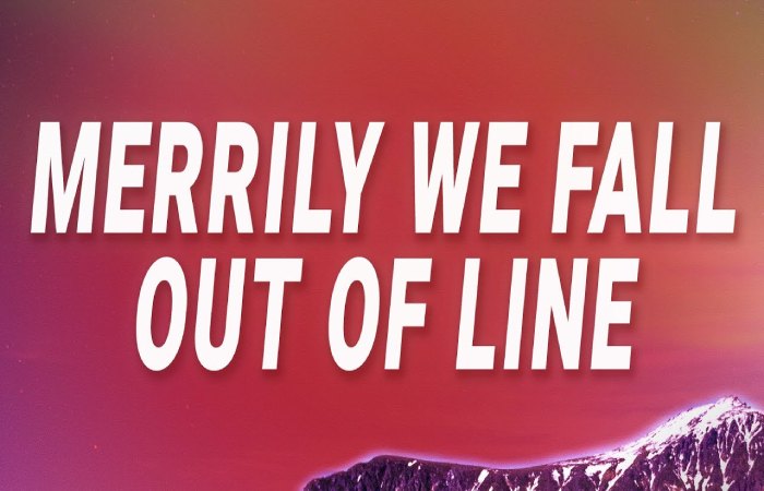 'Merrily We Fall Out of Line Lyrics